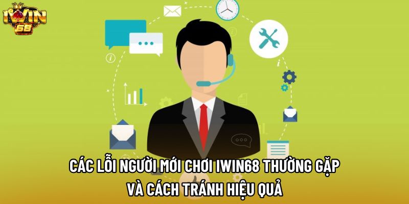 Các Lỗi Người Mới Chơi IWIN68 Thường Gặp Và Cách Tránh Hiệu Quả
