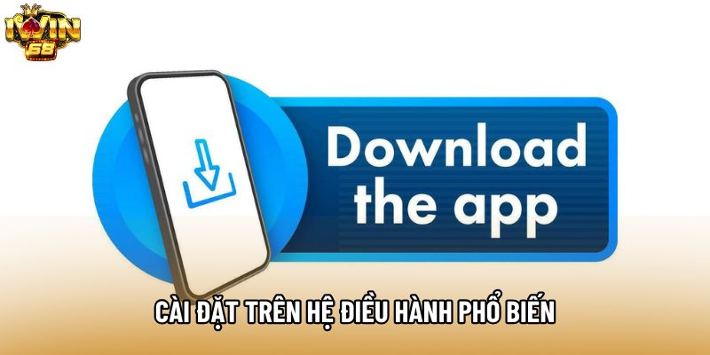 Cài đặt trên hệ điều hành phổ biến Cài đặt trên hệ điều hành phổ biến