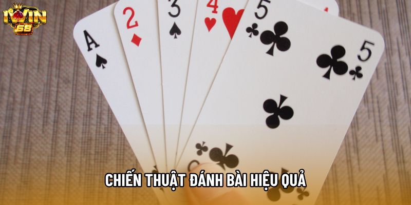 Chiến thuật đánh bài hiệu quả