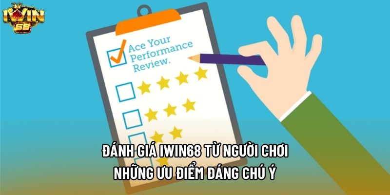 Đánh Giá IWIN68 Từ Người Chơi - Những Ưu Điểm Đáng Chú Ý
