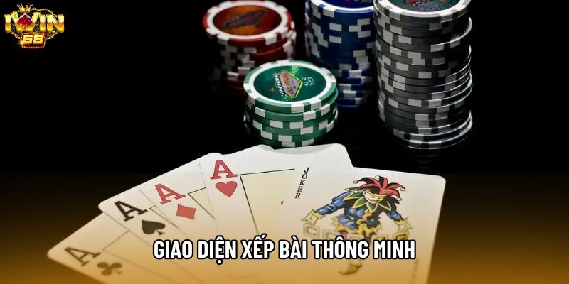 Giao diện xếp bài thông minh