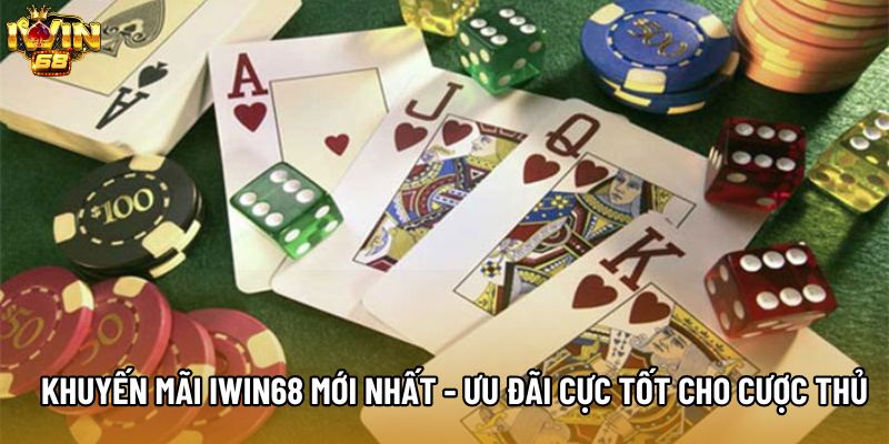 Khuyến Mãi IWIN68 Mới Nhất - Ưu Đãi Cực Tốt Cho Cược Thủ