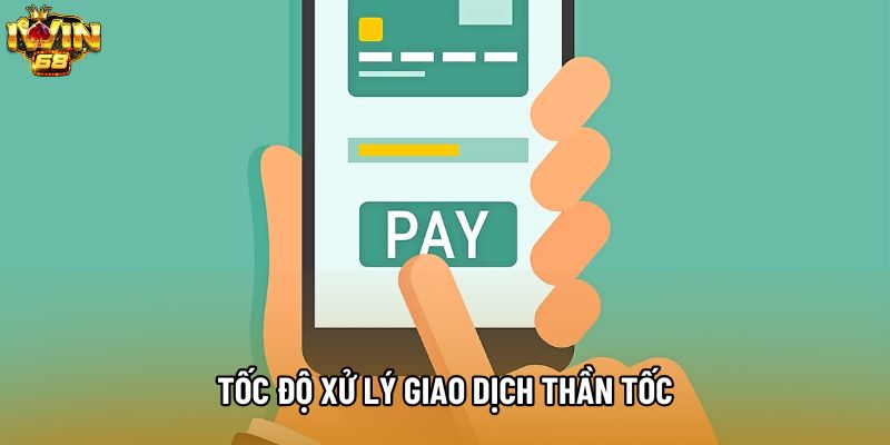 Tốc độ xử lý giao dịch thần tốc Tốc độ xử lý giao dịch thần tốc