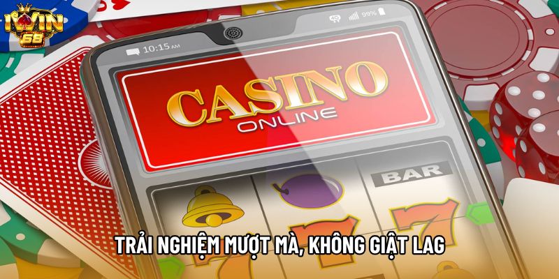 Trải nghiệm mượt mà, không giật lag Trải nghiệm mượt mà, không giật lag