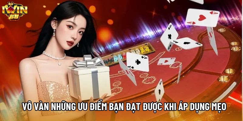 Vô vàn những ưu điểm bạn đạt được khi áp dụng mẹo